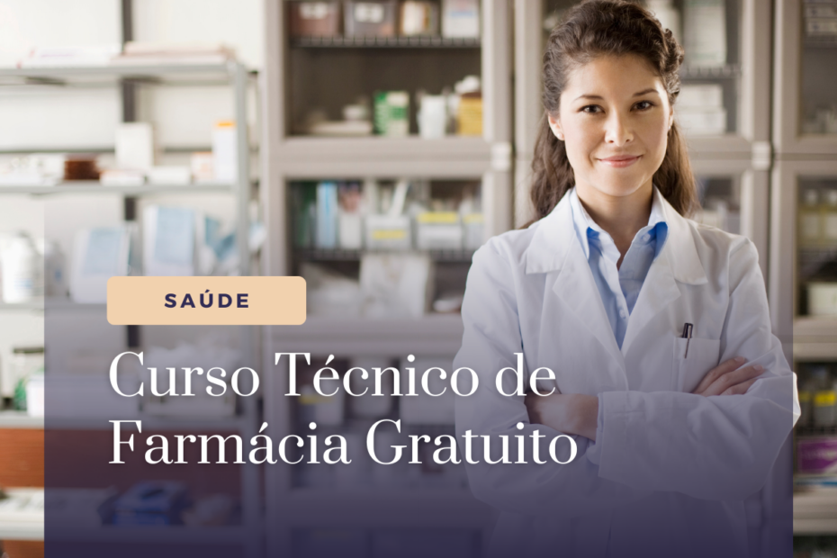 Curso técnico de Farmácia gratuito