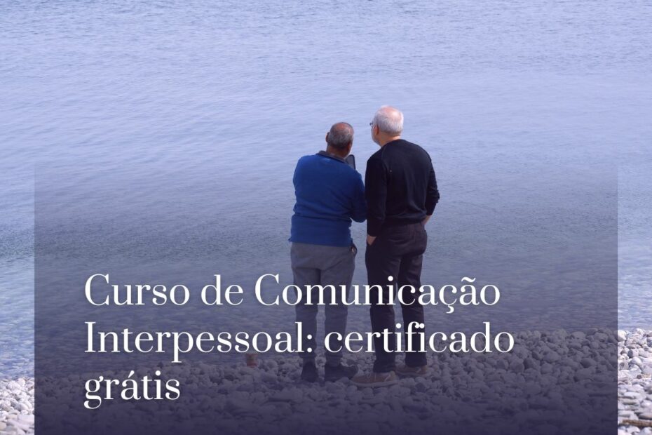 Curso de Comunicação Interpessoal certificado grátis