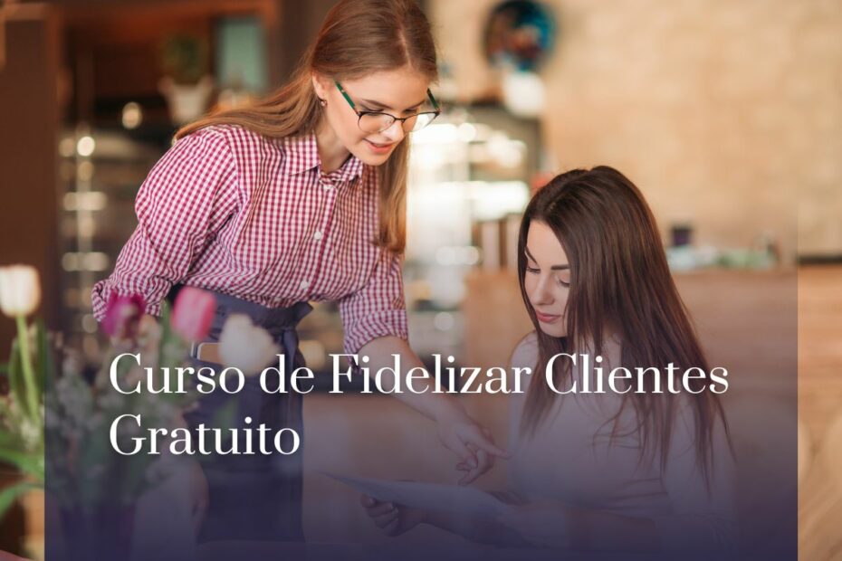 Curso de Fidelizar Clientes Gratuito