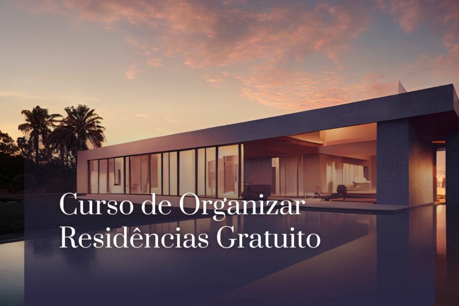 Curso de Organizar Residências Gratuito