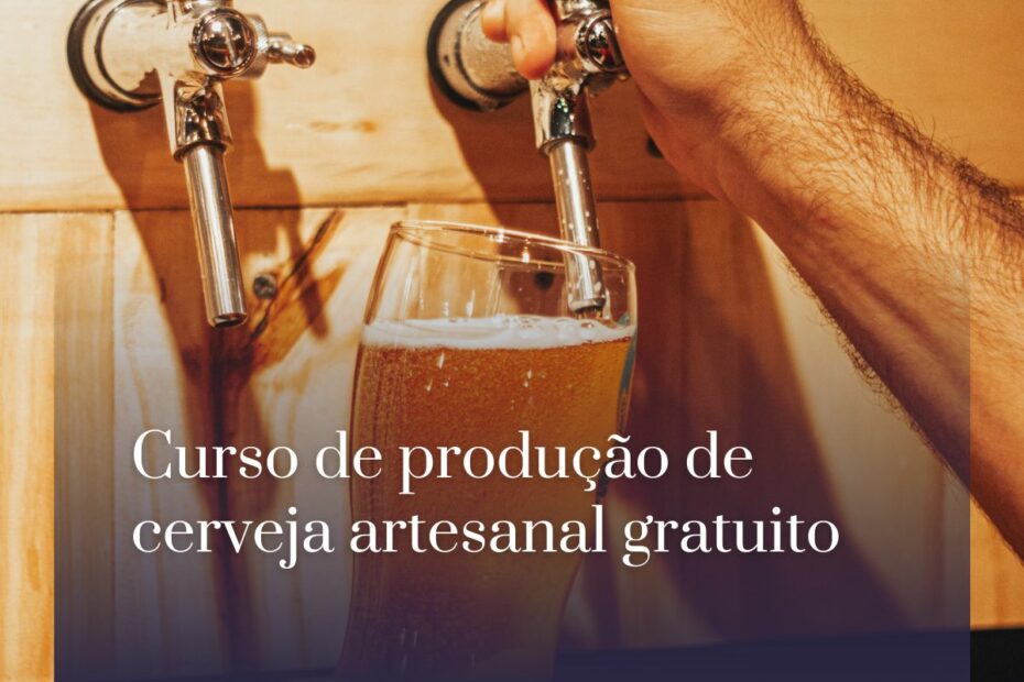 Curso de produção de cerveja artesanal gratuito
