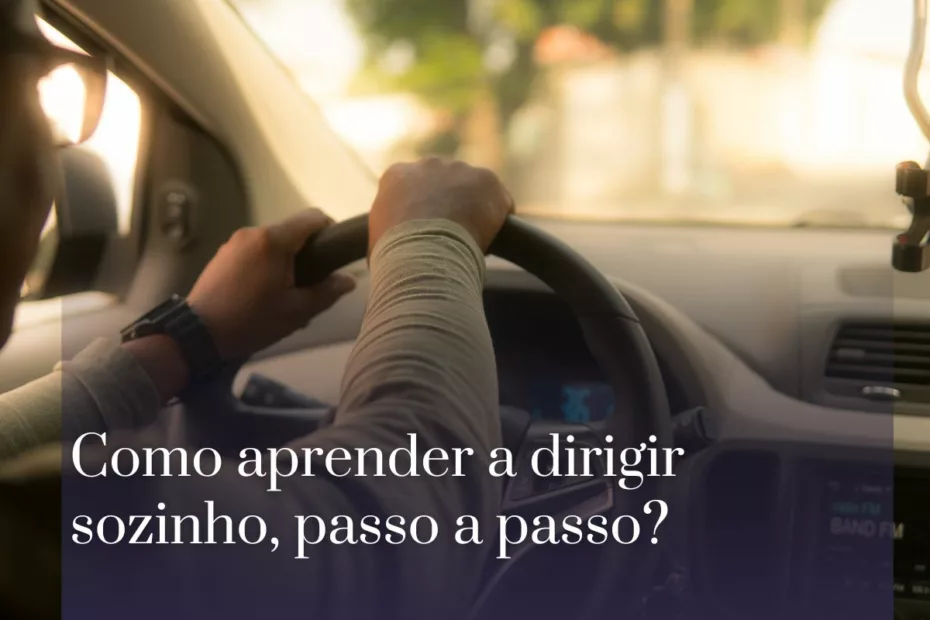 Como aprender a dirigir sozinho, passo a passo