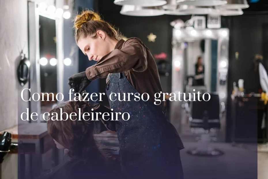 Como fazer curso gratuito de cabeleireiro