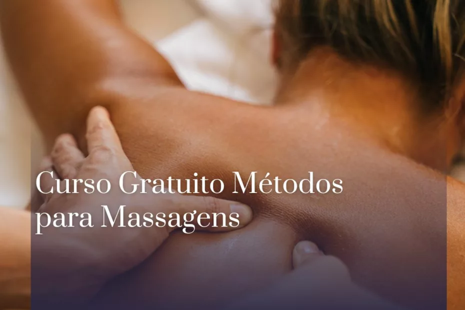 Curso Gratuito Métodos para Massagens