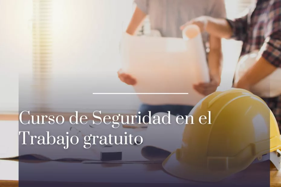 Curso de Seguridad en el Trabajo gratuito