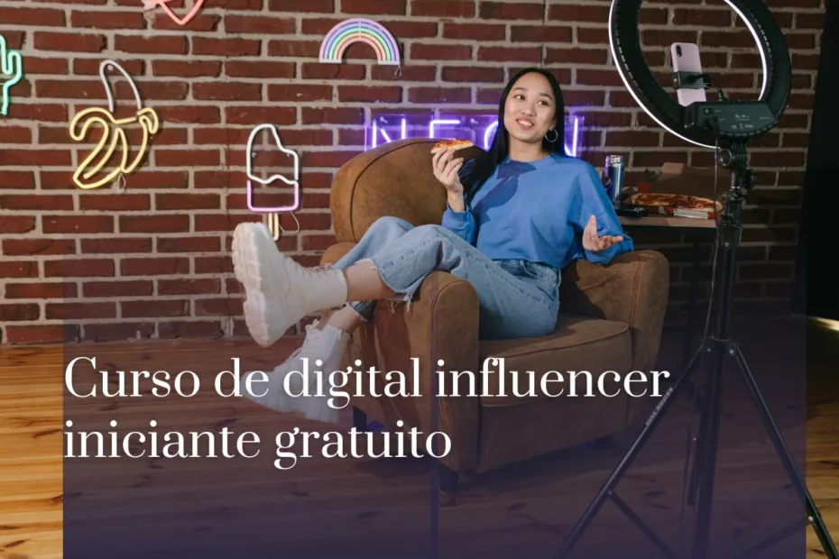 Curso de digital influencer iniciante gratuito