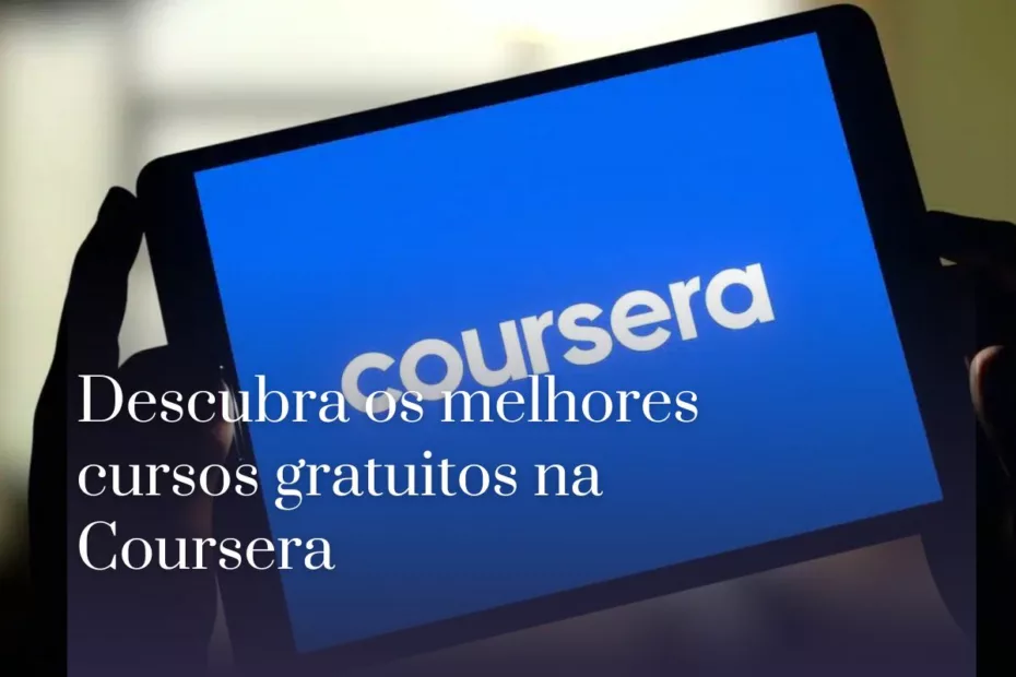 Descubra os melhores cursos gratuitos na Coursera