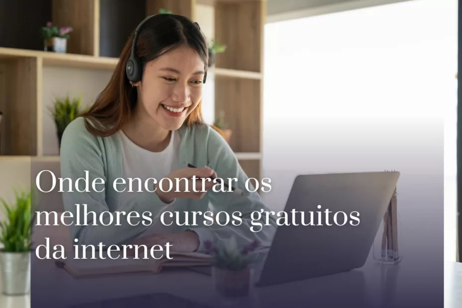 Onde encontrar os melhores cursos gratuitos da internet