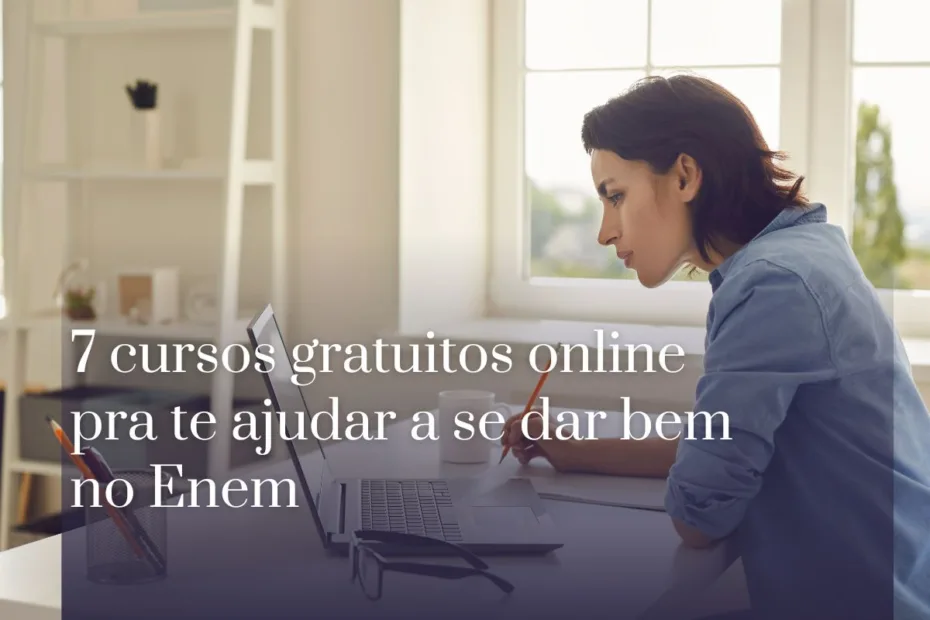 7 cursos gratuitos online pra te ajudar a se dar bem no Enem