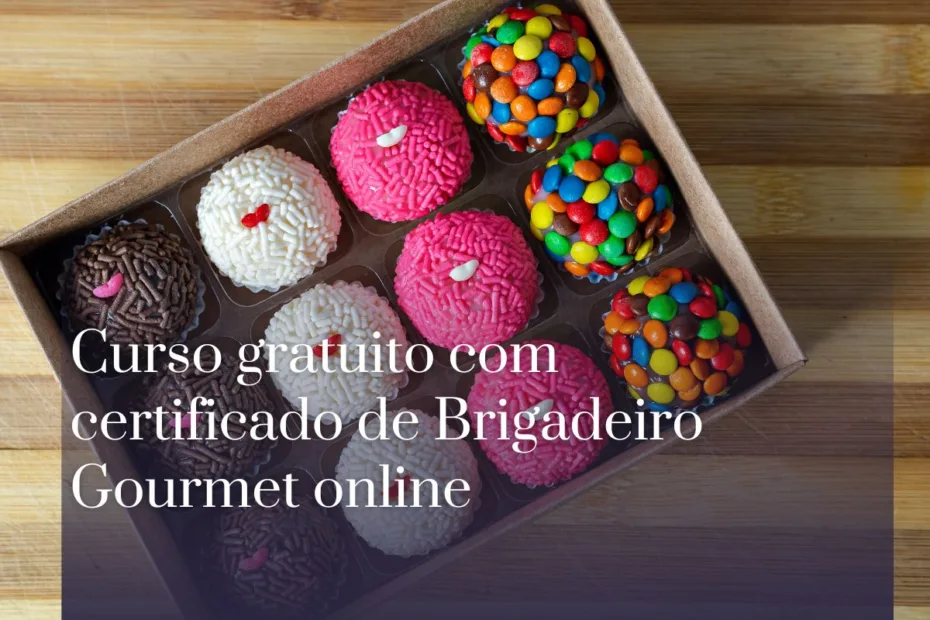 Curso gratuito com certificado de Brigadeiro Gourmet online