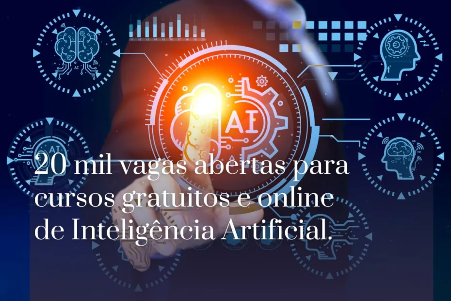 20 mil vagas abertas para cursos gratuitos e online de Inteligência Artificial.