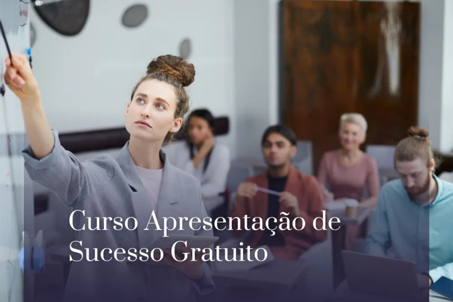 Curso Apresentação de Sucesso Gratuito